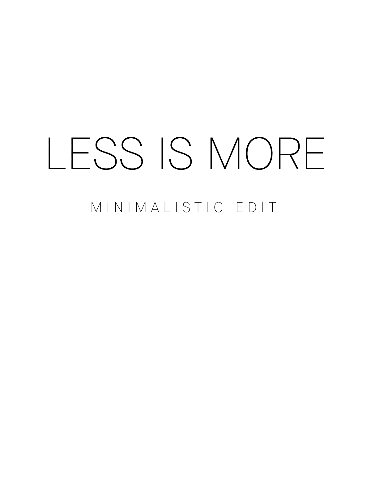 Less Is More